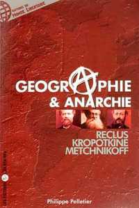 GEOGRAPHIE ET ANARCHIE. RECLUS, KROPOTKINE, METCHNIKOFF