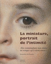 MINIATURE, PORTRAIT DE L'INTIMITE