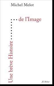 UNE BREVE HISTOIRE DE L'IMAGE