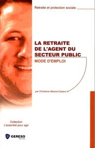 LA RETRAITE DE L'AGENT DU SECTEUR PUBLIC - MODE D'EMPLOI