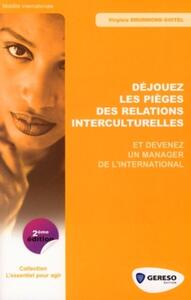 DEJOUEZ LES PIEGES DES RELATIONS INTERCULTURELLES ET DEVENEZUN MANAGER DE L'INTE