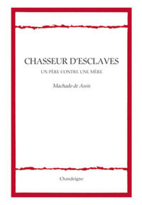 Chasseur d'esclaves, un père contre une mère