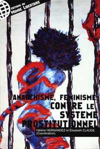 ANARCHISME, FEMINISME CONTRE LE SYSTEME PROSTITUTIONNEL