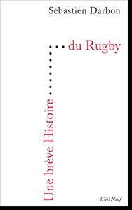 Une brève Histoire du Rugby