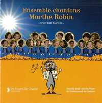 CD ENSEMBLE CHANTONS MARTHE ROBIN - TOUT PAR AMOUR