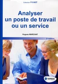 ANALYSER UN POSTE DE TRAVAIL OU UN SERVICE - 3E EDITION