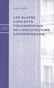 QUATRE CONCEPTS FONDAMENTAUX DE L'ARCHITECTURE CONTEMPO
