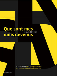 QUE SONT MES AMIS DEVENUS - 40 CREATEURS AU FIL DU TEMPS