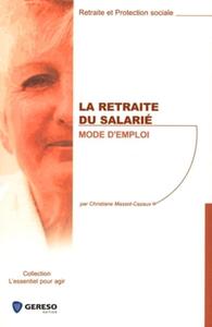 LA RETRAITE DU SALARIE : MODE D'EMPLOI