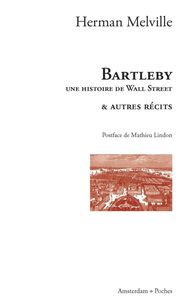 BARTLEBY, UNE HISTOIRE DE WALL STREET - ET AUTRES RECITS
