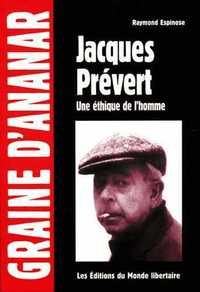JACQUES PREVERT, UNE ETHIQUE DE L'HOMME