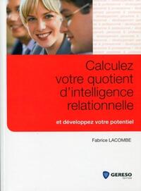 CALCULEZ VOTRE QUOTIENT D'INTELLIGENCE RELATIONNELLE ET DEVELOPPEZ VOTRE POTENTI