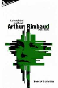 RIMBAUD OU L'ANARCHISTE INACHEVE