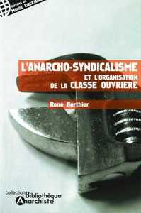 L’ANARCHO-SYNDICALISME ET L’ORGANISATION DE LA CLASSE OUVRIERE