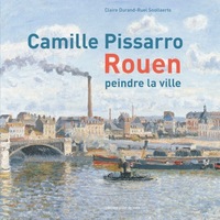 Camille Pissarro  Rouen- Peindre La Ville