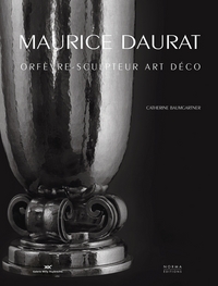 DAURAT MAURICE. ORFEVRE-SCULPTEUR ART DECO