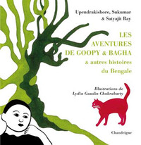 Les aventures de Goopy et Bagha & autres histoires du Bengal