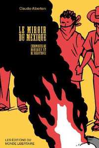 Le Miroir du Mexique (Chroniques de barbarie et de résistance)