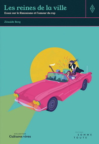 LES REINES DE LA VILLE. ESSAI SUR LE FEMINISME ET L'AMOUR DU RAP