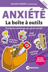 Anxiété - La boîte à outils - Stratégies et techniques pour gérer l'anxiété