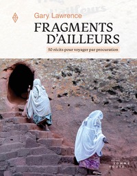FRAGMENTS D'AILLEURS. 50 RECITS POUR VOYAGER PAR PROCURATION