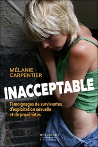 Inacceptable - Témoignages de survivantes d'exploitation sexuelle et de proxénètes