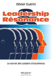 Leadership & Résonance - Le secret des leaders d'excellence