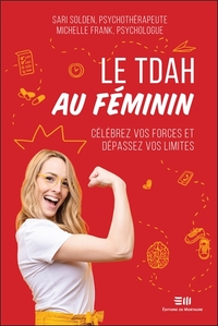 Le TDAH au féminin - Célébrez vos forces et dépassez vos limites