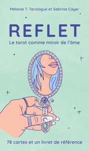 REFLET - LE TAROT MIROIR DE L'AME - 78 CARTES ET UN LIVRET DE REFERENCE - COFFRET