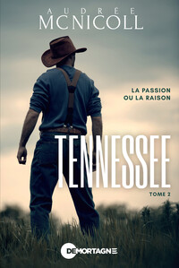 Tennessee Tome 2 - La passion ou la raison
