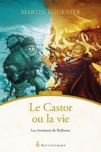 LE CASTOR OU LA VIE (1661-1670)