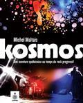 KOSMOS. UNE AVENTURE QUEBECOISE AU TEMPS DU ROCK PROGRESSIF