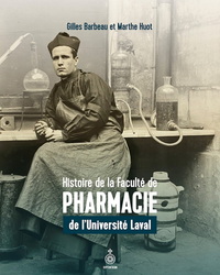 HISTOIRE DE LA FACULTE DE PHARMACIE DE L'UNIVERSITE LAVAL