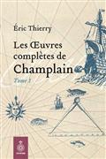 LES OEUVRES COMPLETES DE CHAMPLAIN V 01, 1598-1619