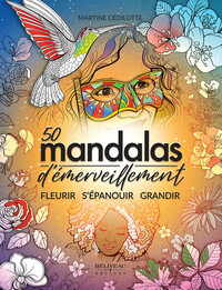 50 mandalas d'émerveillement - Fleurir - S'épanouir - Grandir