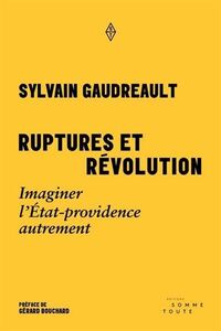 RUPTURES ET REVOLUTION. IMAGINER L'ETAT-PROVIDENCE AUTREMENT