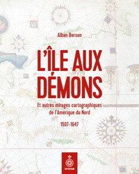 L'ILE AUX DEMONS ET AUTRES MIRAGES CARTOGRAPHIQUES DE L'AMERIQUE