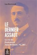 LE DERNIER ASSAUT. LA VIE DU LIEUTENANT JEAN BRILLANT