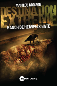 DESTINATION EXTREME - RANCH DE HEAVEN'S GATE