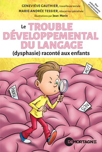 LE TROUBLE DEVELOPPEMENTAL DU LANGAGE (DYSPHASIE) RACONTE AUX ENFANTS