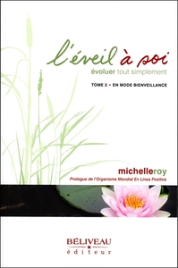 Eveil à soi - Evoluer tout simplement Tome 2 - en mode bienveillance