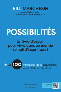 POSSIBILITES - UN LIVRE D'ESPOIR POUR VIVRE DANS UN MONDE REMPLI D'INCERTITUDE !