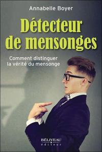 Détecteur de mensonges - Comment distinguer la vérité du mensonge