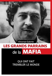 LES GRANDS PARRAINS DE LA MAFIA QUI ONT FAIT TREMBLER LE MONDE