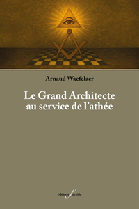 LE GRAND ARCHITECTE AU SERVICE DE L'ATHEE
