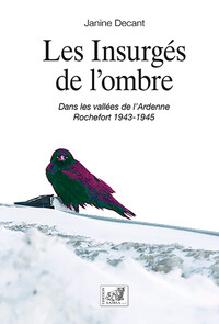 Les insurgés de l’ombre - Offensive des Ardennes 1943-1945