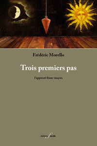 TROIS PREMIERS PAS : L'APPRENTI FRANC-MACON