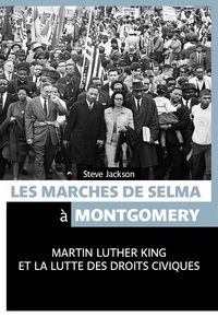 LES MARCHES DE SELMA AVEC MARTIN LUTHER KING