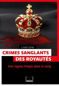 CRIMES SANGLANTS DES ROYAUTES