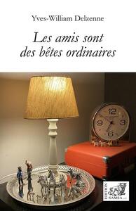Les amis sont des bêtes ordinaires